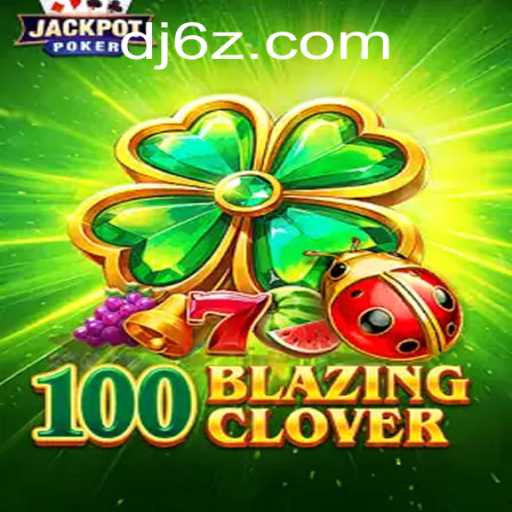 Unveiling the Excitement of 100BlazingClover: A Modern Gaming Adventure